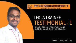 Tekla Trainee Testimonial - 1 From Core Crust Engineering Services Pvt Ltd