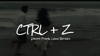 Grupo Firme, Lenin Ramirez - Ctrl Z Letra