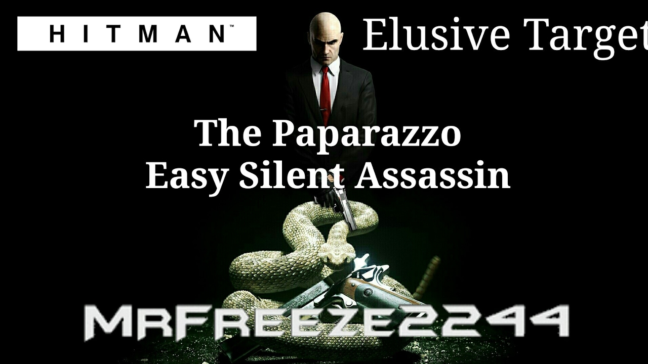 HITMAN - Elusive Target #23 - The Paparazzo - Easy Silent Assassin