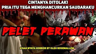 GANASNYA ILMU PELET YANG MERASUKI SAUDARAKU - Kisah Nyata Misteri, Cerita Horor Seram