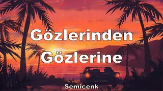 Semicenk - Gözlerinden Gözlerine ( - )