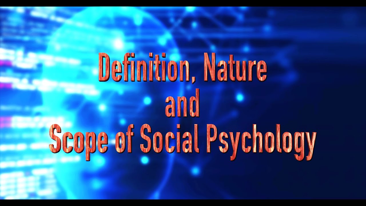 Definition, Nature and Scope of Social Psychology - YouTube