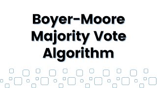 Boyer-Moore Majority Vote Algorithm - Constant Space Vote Counting