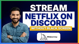 How to stream Netflix on Discord without black screen [FULL GUIDE]