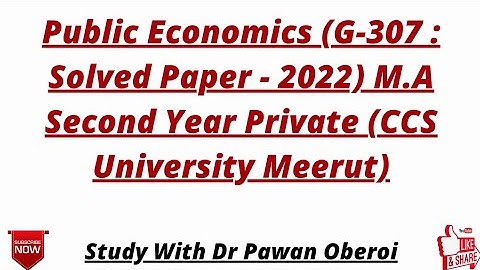 Public Economics (G-307 : Solved Paper - 2022) M.A Second Year Private (CCS University Meerut)