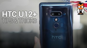 HTC U12+ Tips and Tricks