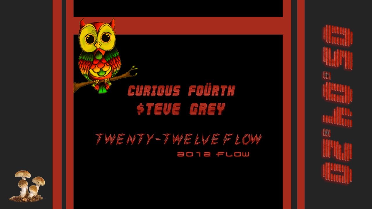 [Music Video] Twenty-Twelve Flow (feat. $teve Grey) CURiOUS FOÜRTH