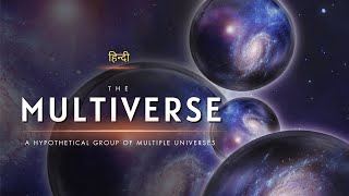 The Multiverse  A Hypothetical Group of Multiple Universes  [Hindi]  Infinity Stream