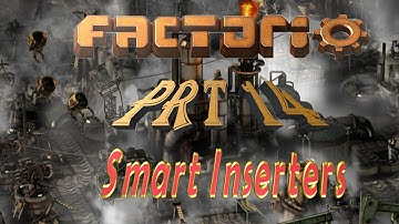 Factorio Prt 14 Smart Inserters