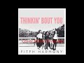 Fifth Harmony - Thinkin