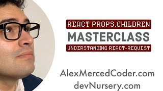 AM Coder - React props.children Masterclass (understanding how react-request works)
