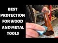 BEST Protection for Wood and Metal Tools - Bailey Line Life #3 BEST Protection for Wood and Metal Tools - Bailey Line Life #3