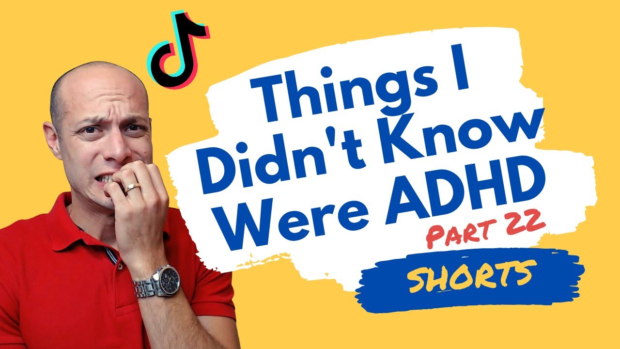 Things I Didn't Know Were ADHD / Signs You Might Have ADHD... Part 22