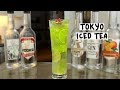 Tokyo Iced Tea - Tipsy Bartender