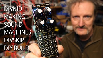 DivKid / Making Sound Machines DivSkip DIY Build