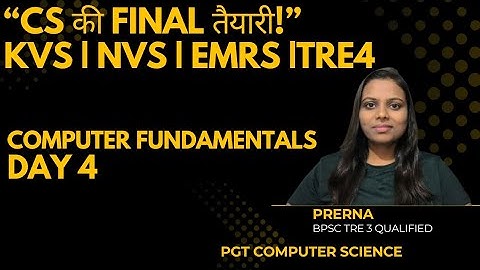 BPSC TRE 4|KVS/NVS & EMRS Computer Science 2025 -Computer fundamental DAY 4 