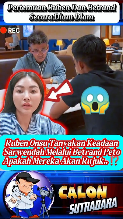 Pertemuan Rahasia Ruben Dan Betrand #shorts #rubenonsu #sarwendah #betrandpeto #artist #fyp #tiktok