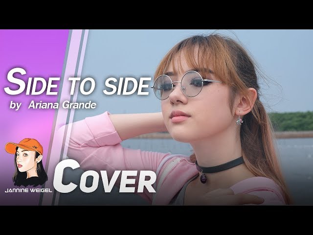 Side to side - Ariana Grande ft. Nicki Minaj Cover by Jannine Weigel (พลอยชมพู) class=