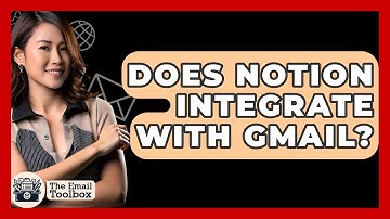 Does Notion Integrate With Gmail? - TheEmailToolbox.com