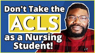 Don't Take the ACLS as a Nursing Student! | My Honest Opinion