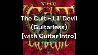 The Cult - Lil' Devil (Guitarless) [with Guitar Intro]