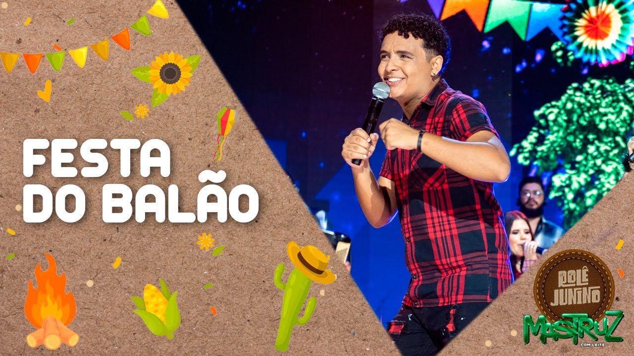 Festa do Balão | DVD Rolê Junino | Mastruz Com Leite