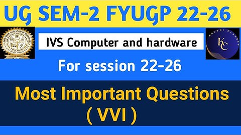 IVS Computer and hardware ver very important questions for sem-2 bbmku session 22-26 fyugp