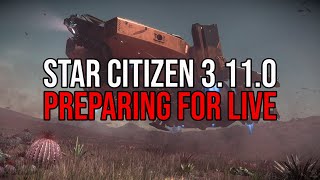 Star Citizen 3.11.0 PTU - Getting Ready For LIVE