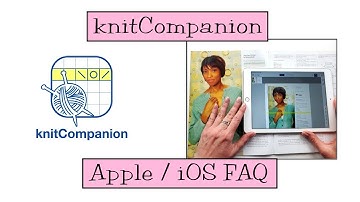 knitCompanion - Apple/iOS Frequently Asked Questions (Video 10)
