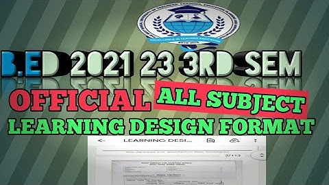 B.ED 2021 23 3RD SEM :OFFICIAL ALL SUBJECT LEARNING DESIGN FORMAT.