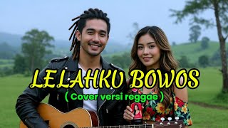 Lagu sasak terbaru 2026 | Lelahku bowos | Versi cover reggae enak banget di dengar