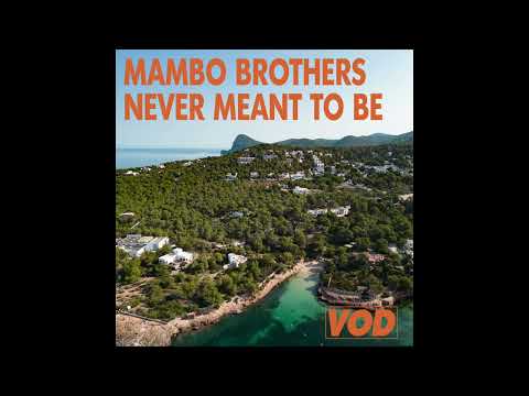 Mambo Brothers - Never Meant To Be