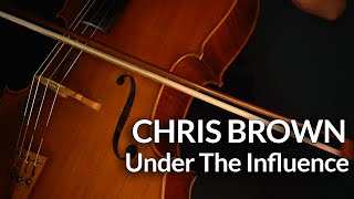 Chris Brown - Under The Influence (Cello Instrumental Cover)