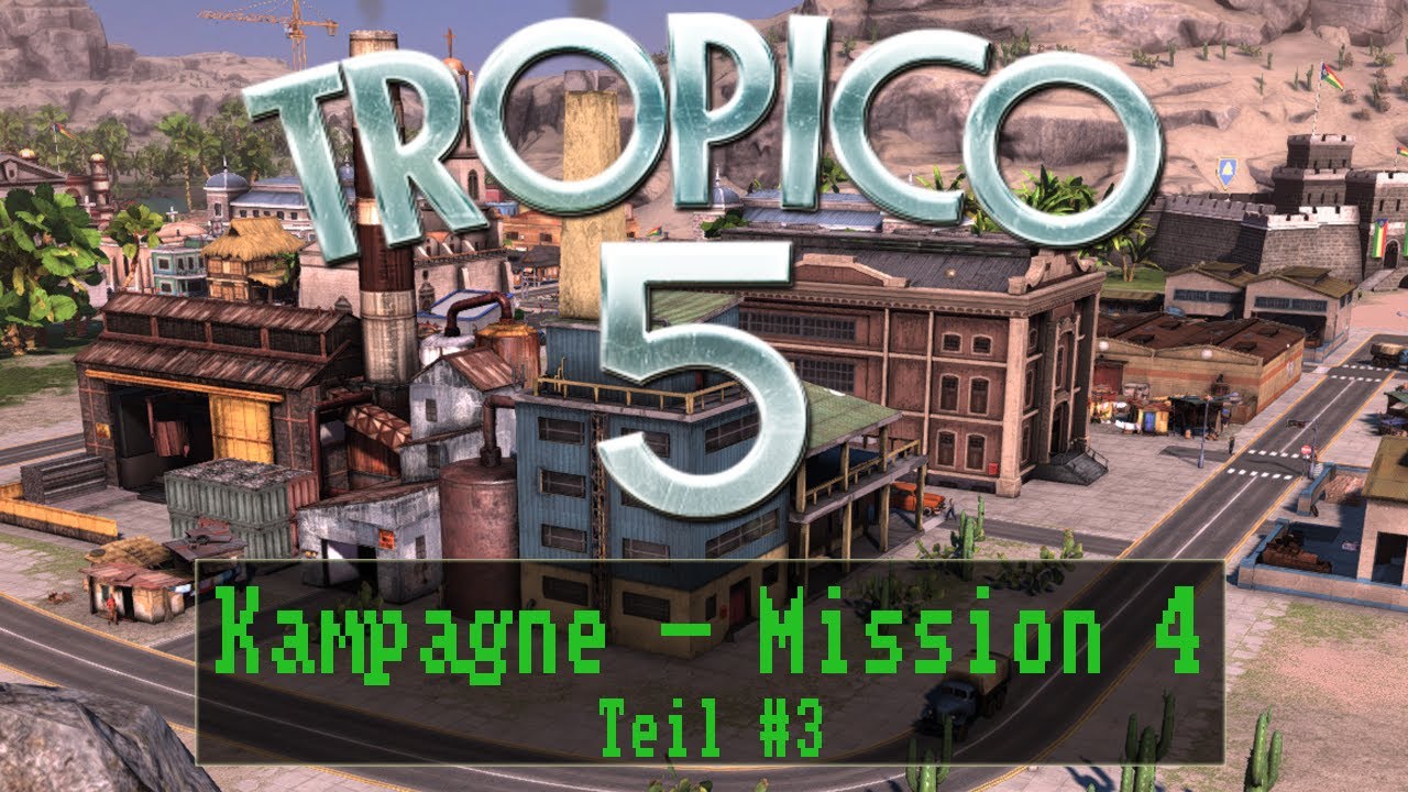 Tropico 5 - Kampagne - Mission 4: Schnappt Zweistein - Teil 3 [ sehr schwer / Deutsch / German ] - YouTube