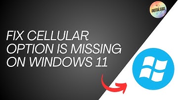 How To Fix Cellular Option Is Missing On Windows 11