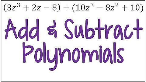 Finding Like Terms to Add & Subtract Polynomials