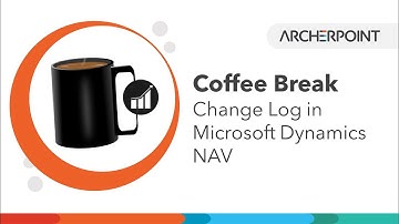 Microsoft Dynamics NAV Coffee Break: Change Log - Who Did What and When?