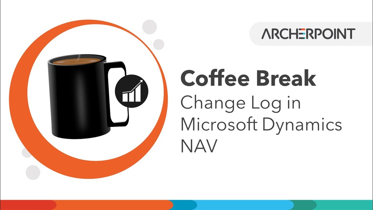 Microsoft Dynamics NAV Coffee Break: Change Log - Who Did What and When?