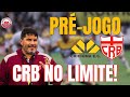 CRB NO LIMITE! PRÉ-JOGO CRICIÚMA X CRB  | SÉRIE B 2026