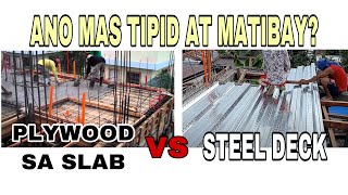 ANO MAS MAKAKATIPID AT MATIBAY STEEL DECK O CONVENTIONAL SLAB?