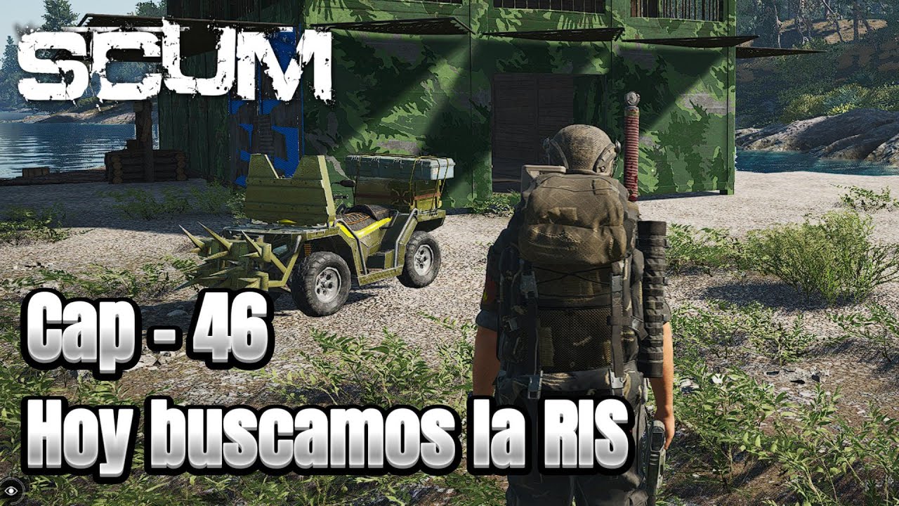 SCUM 1.1 - Gameplay - Cap 46 - Hoy buscamos la RIS - YouTube