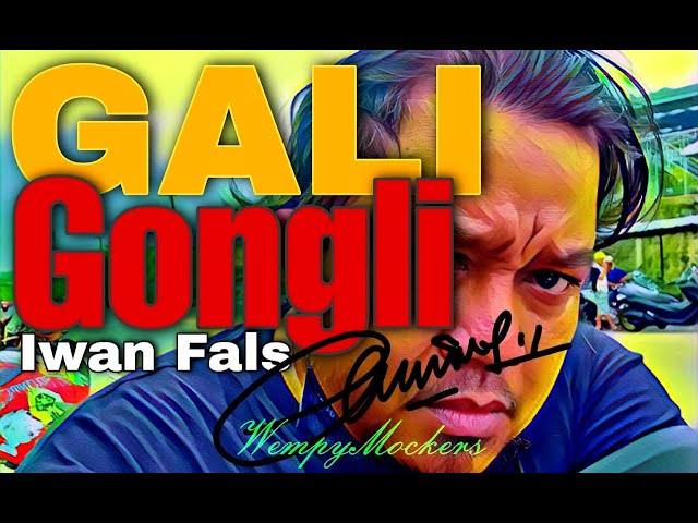 GALI GONGLI - IWAN FALS | WEMPYMOCKERS class=