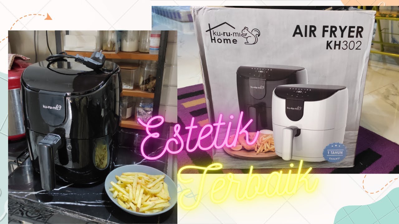 Review Air Fryer dari Kurumi , Beda Dari yang Lain YouTube
