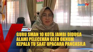 Guru Sman 10 Kota Jambi Diduga Alami Pelecehan Oleh Oknum Kepala Tu Saat Upacara Pancasila