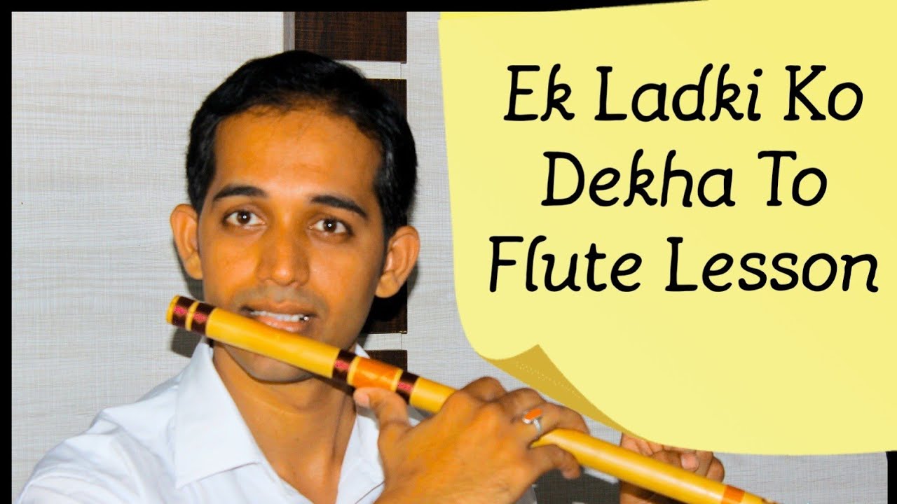Ek ladki ko dekha to Yesa Laga Flute Lesson Tutorial By Pravin  Gulve