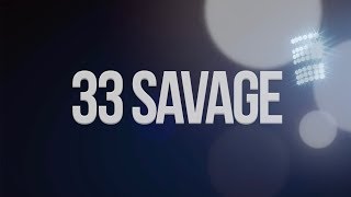 33 SAVAGE: EPISODE 1