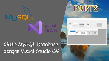 CRUD MySQL Database Visual Studio C# dengan MySQL Connector | #part2 | [Visual Studio]