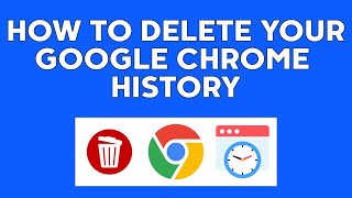 How to Delete Your Google Chrome History