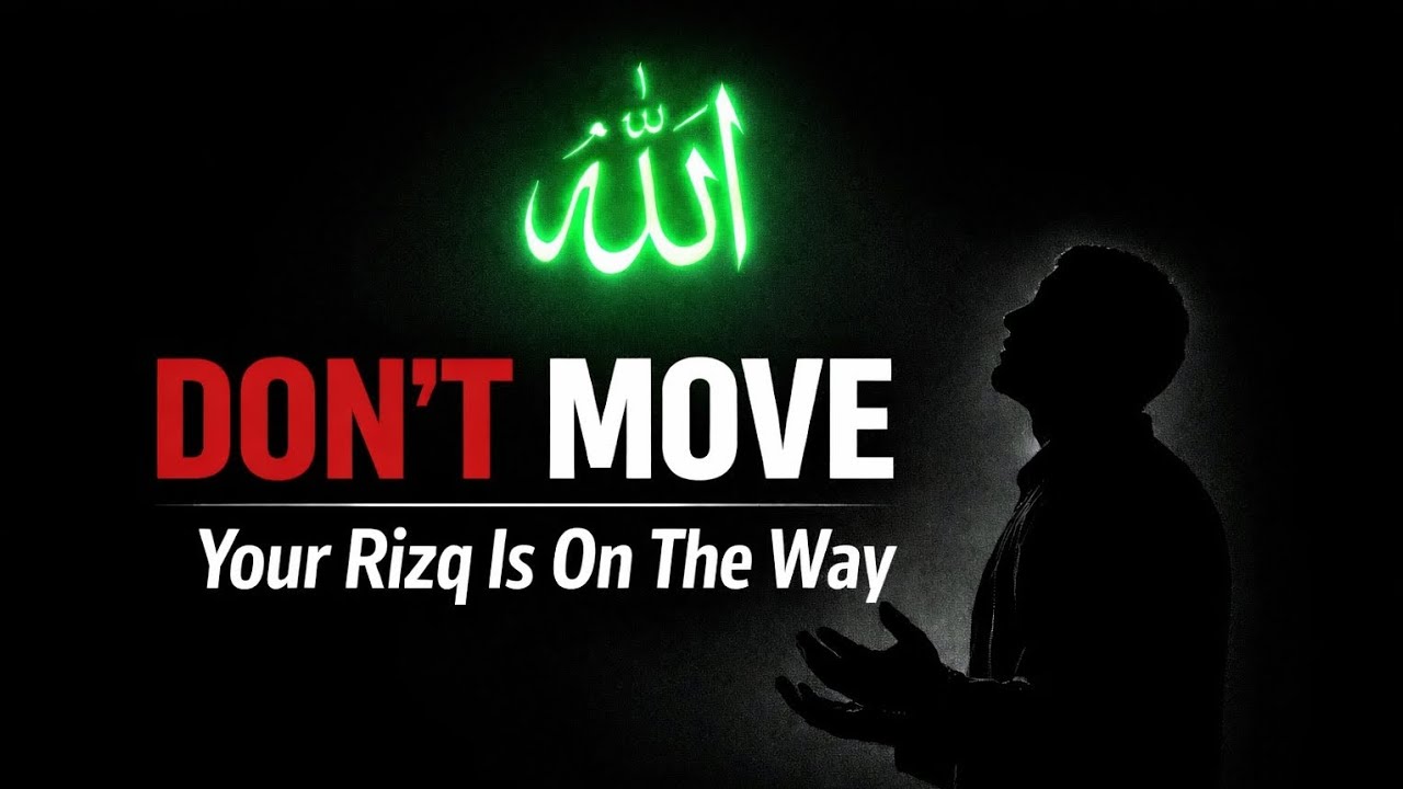 Don’t Move! Your Rizq Is Being Delivered by Allah Right Now