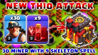 TH10 NEW ATTACK | 30 Miner + 9 Skeleton Spell Attack strategy!